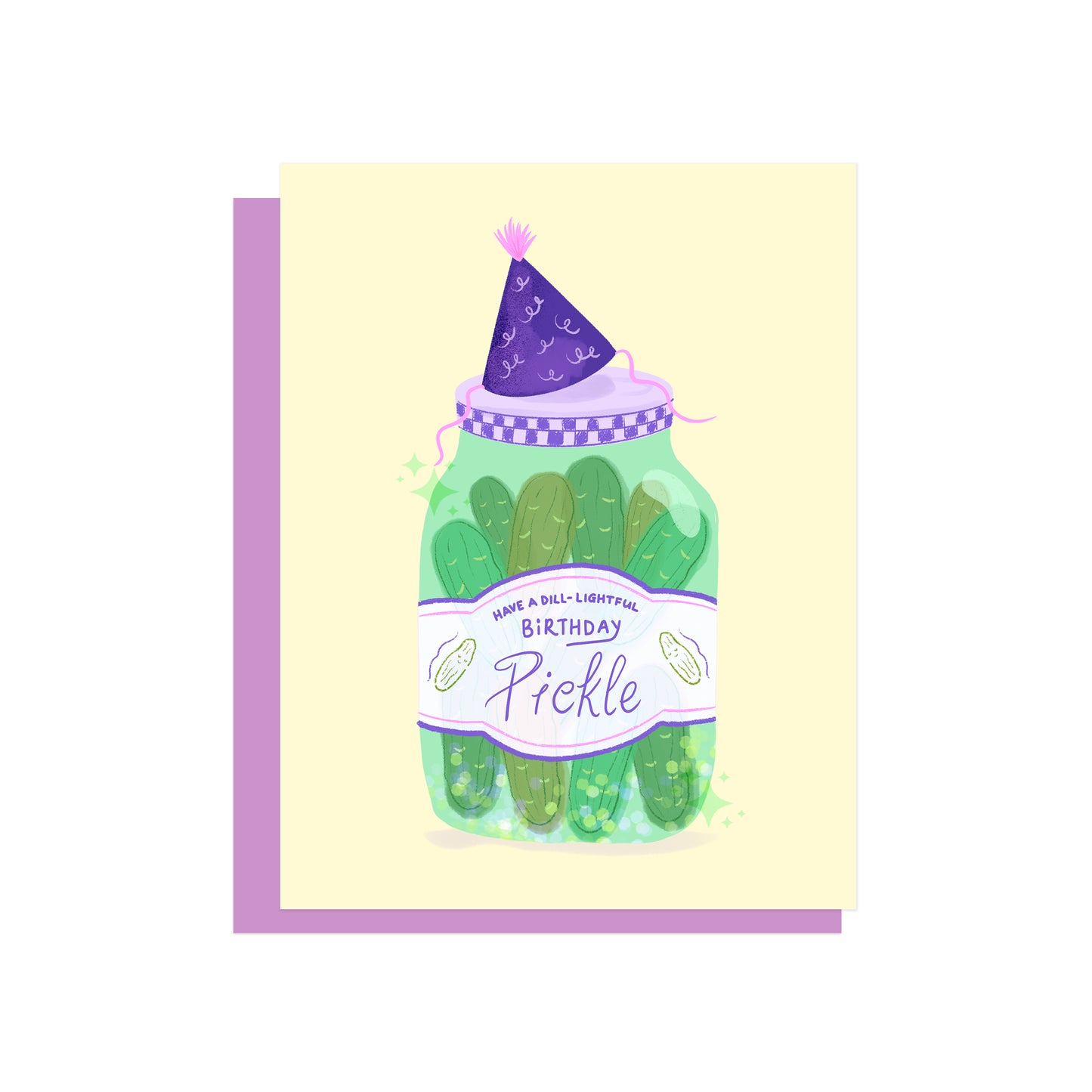 HAVE A DILL-LIGHTFUL BIRTHDAY PICKLE