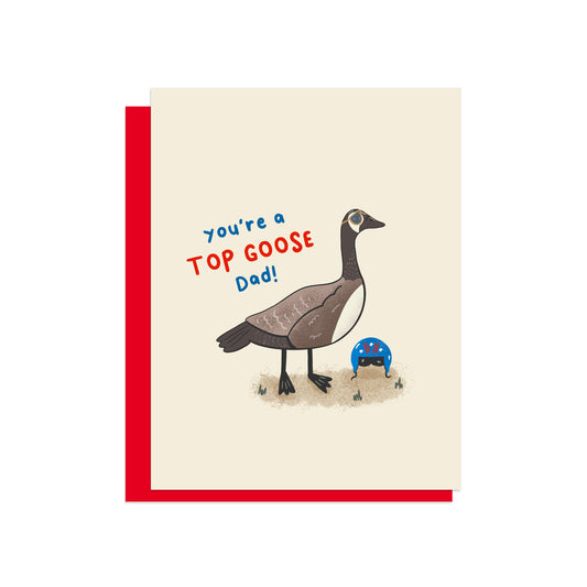 YOU'RE A TOP GOOSE DAD